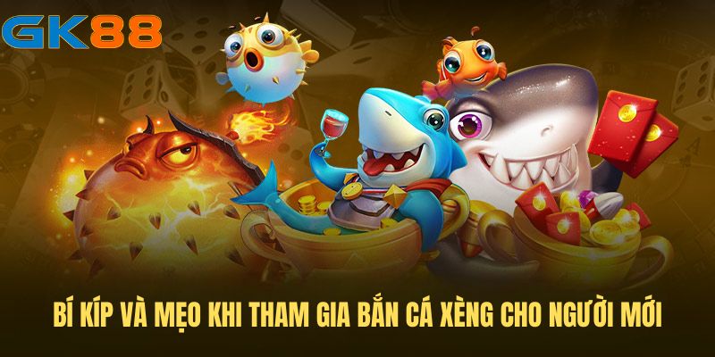 Bí kíp và mẹo khi tham gia bắn cá xèng cho người mới