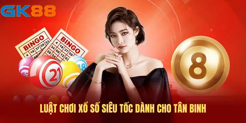 Chia sẻ luật chơi xổ số chi tiết tại GK88 cho tân binh