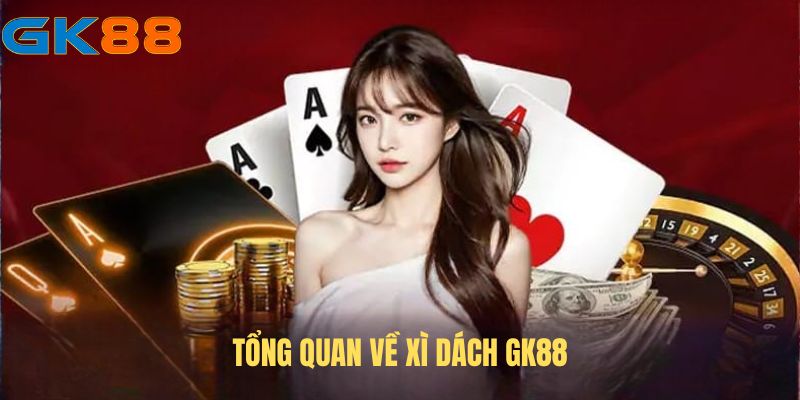 Thông tin về Xì dách GK88