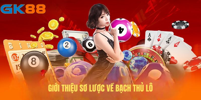 Tổng quan vài nét về bạch thủ lô tại GK88